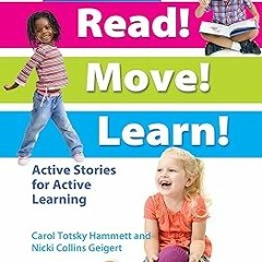 ? Read! Move! Learn!: Active Stories for Active Learning BY: Carol Totsky Hammett (Author),Nick