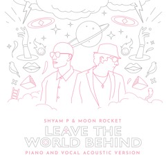 Leave The World Behind (Piano and Vocal Acoustic Version)