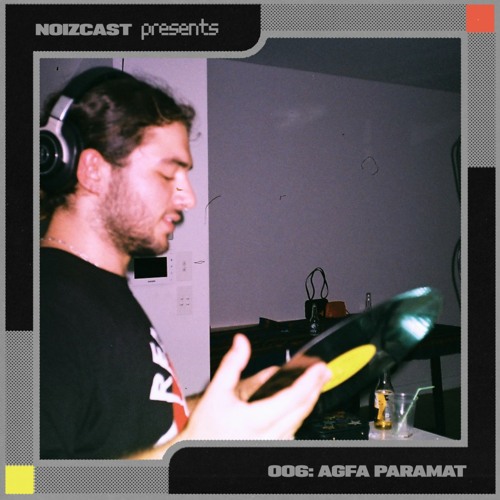 NOIZCAST006: AGFA PARAMAT