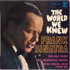Frank Sinatra - The World We Knew (Over And Over)