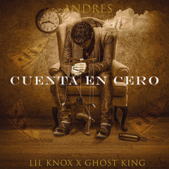 Cuenta en Cero - Andrés X Lil Knox X Ghost king