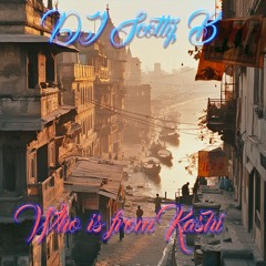 Who is from Kashi