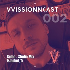 VVISSIONNCAST002 – Gulec Studio Mix