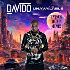 Davido - Unavailable (Devious Trap Remix)