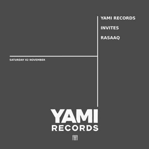 YAMI RECORDS INVITES RASAAQ (001)