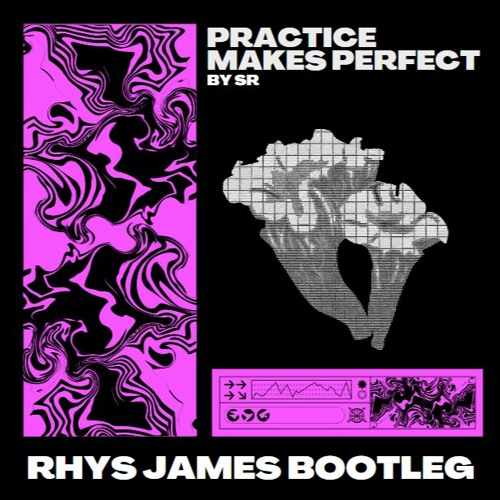 Stream SR - Practice Makes Perfect (Rhys James Bootleg) by Rhys James