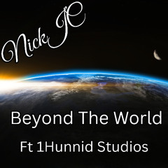 NickJC Beyond The World 1Hunnid Studios