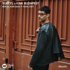 Subtyl & Kink Budapest - 16 Juin 2023