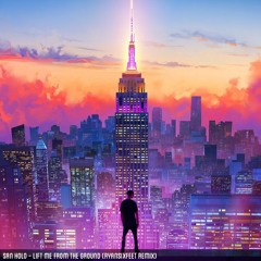 San Holo - Lift Me From The Ground (RyanSixFeet Remix)