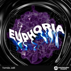 Euphoria - Original Mix by Tomás Jalil