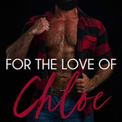 [GET] KINDLE 📦 For the Love of Chloe by  Wendy Smith [PDF EBOOK EPUB KINDLE]