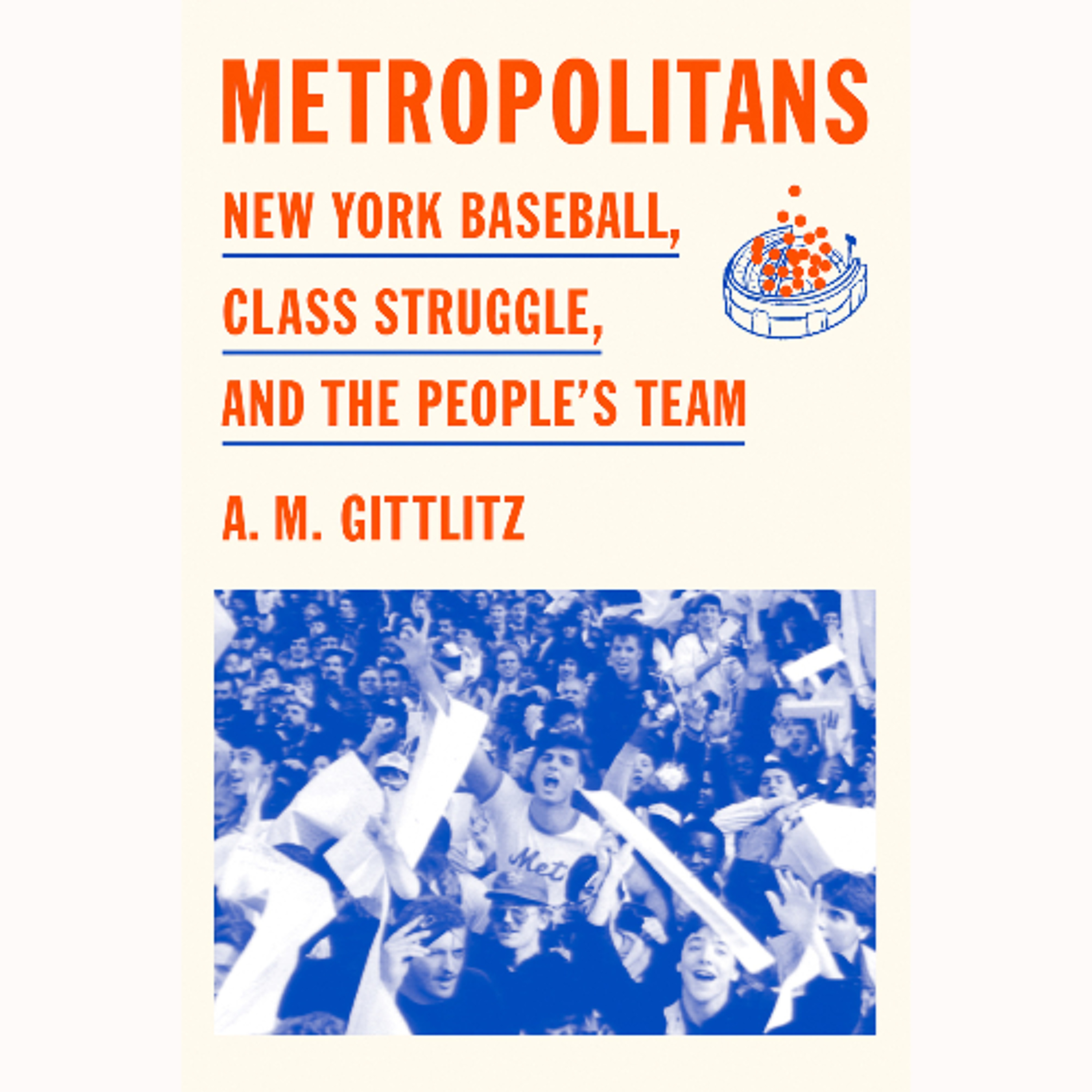 Metropolitans: New York Baseball, Class Struggle and the People's Team