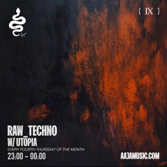 Raw_Techno w/ Utōpia - Aaja Channel 1 - 27 01 22