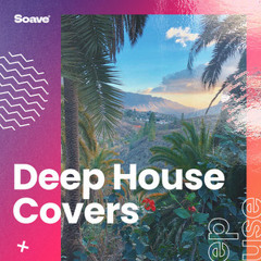 Deep House Covers🍦Summer Remixes