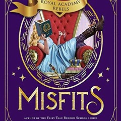 ACCESS KINDLE PDF EBOOK EPUB Misfits (Royal Academy Rebels Book 1) by  Jen Calonita �