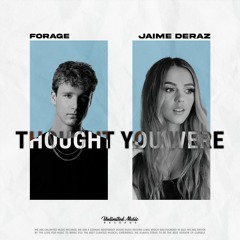 Forage - Thought You Were (feat. Jaime Deraz)