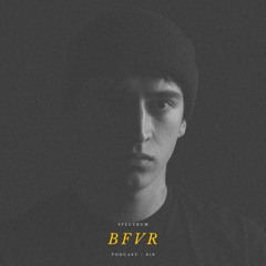 BFVR - SPECTRUM PODCAST 016