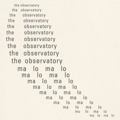 The Observatory - ma lo