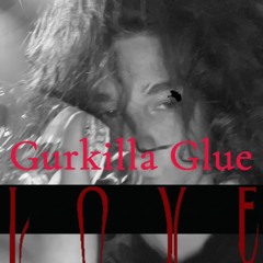 Gurkilla glue