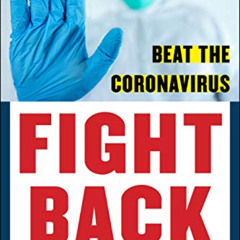 Read EPUB 📰 Fight Back: Beat the Coronavirus by  Chauncey W. Crandall MD &  Charlott