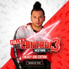 Fully In Control Mixtape 3 Mixed By Kya [Energy God Editon]