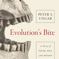 [Access] EPUB ✏️ Evolution's Bite: A Story of Teeth, Diet, and Human Origins by  Pete