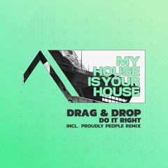 Drag & Drop - Do It Right (Proudly People Remix)