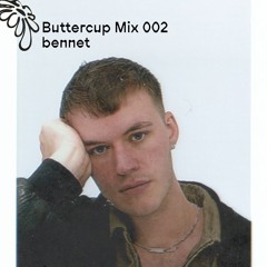 Buttercup 002 – 'Chill in Ecstasy' / Bennet