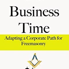 READ [PDF EBOOK EPUB KINDLE] It's Business Time: Adapting a Corporate Path for Freema