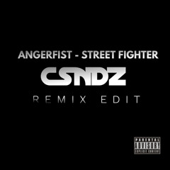 ANGERFIST - STREET FIGHTER (CSNDZ EDIT)