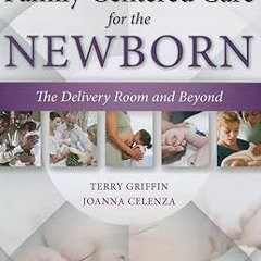 [*Doc] Family-Centered Care for the Newborn: The Delivery Room and Beyond -  Terry Griffin (Aut