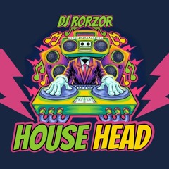 DJ RORZOR: HOUSE HEAD