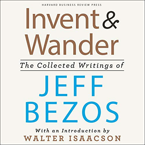 VIEW EBOOK 📌 Invent and Wander: The Collected Writings of Jeff Bezos, with an Introd