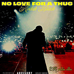 No Love For a Thug (Fast) Kodak Black