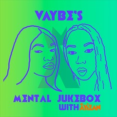 Mental Jukebox #27 ft Vaybe