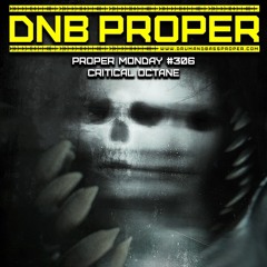 Proper Monday #306 ***Critical Octane***
