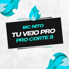 Tu veio pro corte 8
