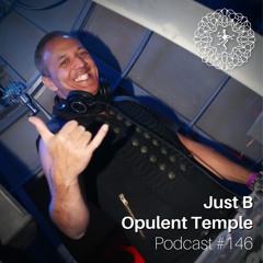 Opulent Temple Podcast #146 - Just B - Live at Burning Man 2022