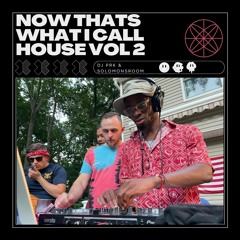Now That's What I Call House Vol 2 (DJ PRK B2B SOLOMONSROOM)