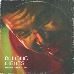 Blinding Lights (Harry J Bootleg)