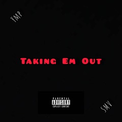 Taking Em Out ft. Saint Maverick  [Prod.SaintMaverick]