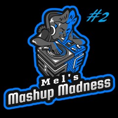 Mels' Mash-up Madness #2