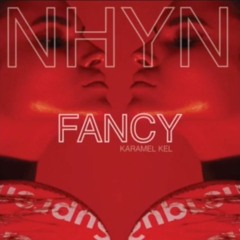 NHYN - f a n c y (prod. by Karamel Kel)