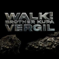 Brotherkupa (ft. Vergil ) Walk!