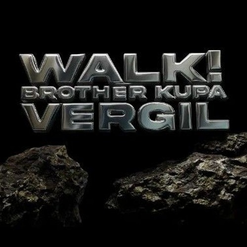 Brotherkupa (ft. Vergil ) Walk!