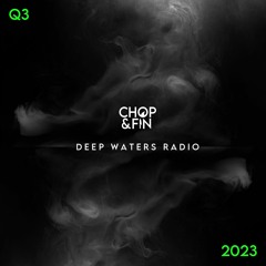 Deep Waters Radio Q3 | 2023