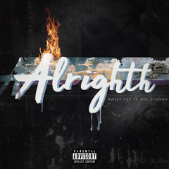 Alright! Ft. Ave Stunna