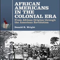 Your F.R.E.E Book African Americans in the Colonial Era: From African Origins through the America