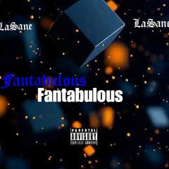 LaSane ~ Fantabulous