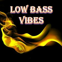DEEP LOW BASS VIBES